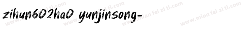 zihun602ha0 yunjinsong字体转换